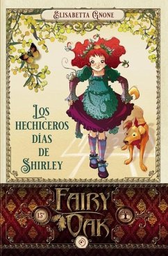 Fairy Oak 5. Los Hechiceros Dias de Shirley - Gnone, Elisabetta