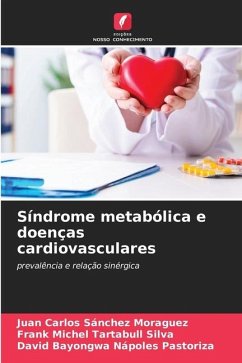 Síndrome metabólica e doenças cardiovasculares - Sánchez Moraguez, Juan Carlos;Tartabull Silva, Frank Michel;Nápoles Pastoriza, David Bayongwa