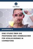 EINE STUDIE ÜBER DIE PRÄFERENZ DER VERBRAUCHER FÜR KÜHLSCHRÄNKE IN COIMBATORE