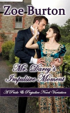 Mr. Darcy's Impulsive Moment - Burton, Zoe