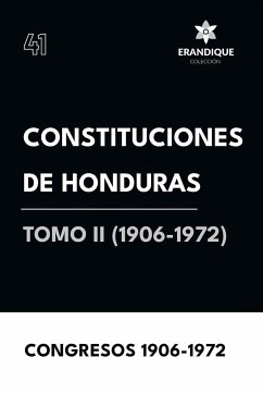 Constituciones de Honduras Tomo II (1906-1972) - Congresos 1906-1972