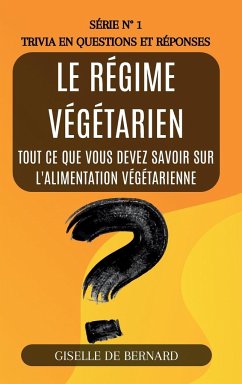 Le régime végétarien - Trivia en questions et réponses - Série n° 1 - Bernard, Gisella de