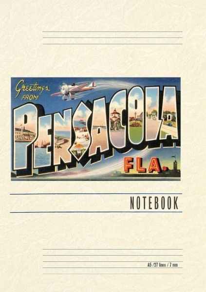 Vintage Lined Notebook Greetings from Pensacola, Florida Vintage Lined Notebook Greetings from Pensacola, Florida