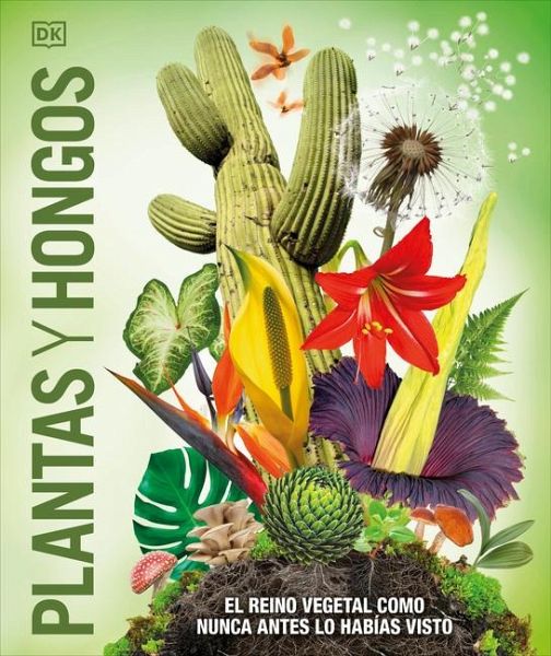 Plantas Y Hongos (Knowledge Encyclopedia Plants and Fungi!) Plantas Y Hongos (Knowledge Encyclopedia Plants and Fungi!)