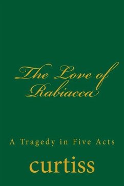 The Love of Rabiacca - Curtiss, Frank Homer; Curtiss, Harriette Augusta