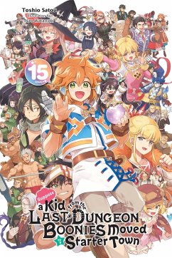 Suppose a Kid from the Last Dungeon Boonies Moved to a Starter Town, Vol. 15 (Light Novel) - Satou, Toshio