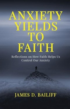 Anxiety Yields to Faith - Bailiff, James D