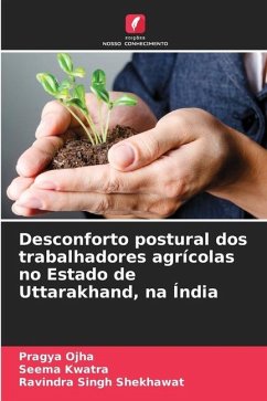 Desconforto postural dos trabalhadores agrícolas no Estado de Uttarakhand, na Índia - Ojha, Pragya;Kwatra, Seema;Shekhawat, Ravindra Singh