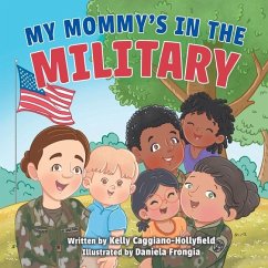 My Mommy's in the Military - Caggiano-Hollyfield, Kelly