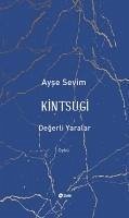 Kintsugi - Degerli Yaralar - Sevim, Ayse