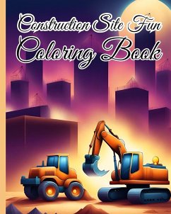 Construction Site Fun Coloring Book For Children - Nguyen, Thy