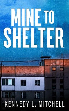 Mine to Shelter Special Edition Paperback - Mitchell, Kennedy L.