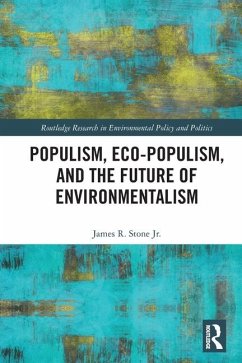 Populism, Eco-populism, and the Future of Environmentalism - Stone, James R