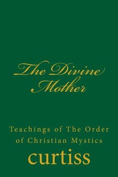 The Divine Mother - Curtiss, Frank Homer; Curtiss, Harriette Augusta