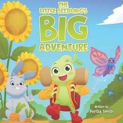 The Little Seedling's Big Adventure - Smith, Portia