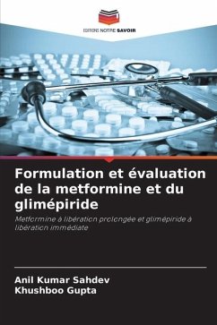 Formulation et évaluation de la metformine et du glimépiride - Sahdev, Anil Kumar;Gupta, Khushboo