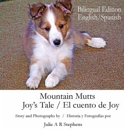 Mountain Mutts - Joy's Tale, El cuento de Joy (Bilingual Edition - English, Spanish) - Stephens, Julie A R