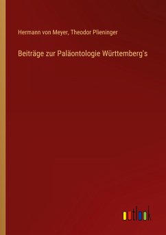 Beiträge zur Paläontologie Württemberg's - Meyer, Hermann Von; Plieninger, Theodor