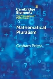 Mathematical Pluralism - Priest, Graham (City University of New York)