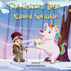 The Unicorn Bear Named Sprinkle - Santana, Stephanie