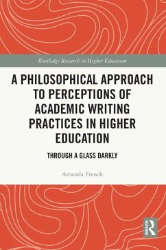 A Philosophical Approach to Perceptions of Academic Writing Practices in Higher Education - French, Amanda