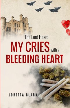 The Lord Heard My Cries with a Bleeding Heart - Clark, Loretta