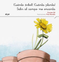 ¡Cuánto árbol! ¡Cuánta planta! Salir al campo me encanta - Gil, Carmen