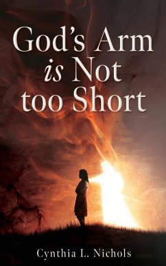 God's Arm is Not too Short - Nichols, Cynthia L