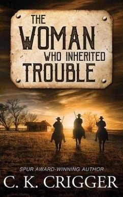 The Woman Who Inherited Trouble - Crigger, C K