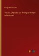 The Life, Character and Writings of... - Bild 1
