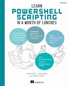 Learn PowerShell Scripting in a Month of Lunches - Petty, James; Jones, Don; Hicks, Jeffrey