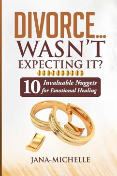 Divorce...Wasn't Expecting It? - Jana-Michelle