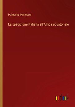 La spedizione Italiana all'Africa equatoriale