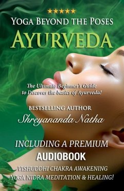 Yoga Beyond the Poses - Ayurveda - Natha, Shreyananda