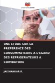 UNE ETUDE SUR LA PREFERENCE DES CONSOMMATEURS A L'EGARD DES REFRIGERATEURS A COIMBATORE