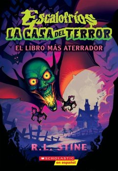 Escalofríos: La Casa del Terror #1: El Libro Más Aterrador (Goosebumps House of Shivers #1: Scariest. Book. Ever.) - Stine, R L