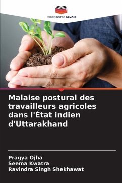 Malaise postural des travailleurs agricoles dans l'État indien d'Uttarakhand - Ojha, Pragya;Kwatra, Seema;Shekhawat, Ravindra Singh