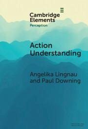 Action Understanding - Lingnau, Angelika; Downing, Paul