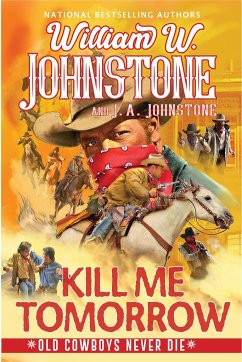 Kill Me Tomorrow - Johnstone, William W; Johnstone, J A