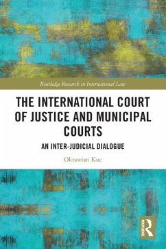 The International Court of Justice and Municipal Courts - Kuc, Oktawian