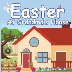 Easter at Grandma's House - Miller, Becky