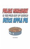 Project Management & the Art of Baking Dutch Apple Pie