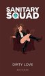 Sanitary Squad - Dirty Love - Bild 1