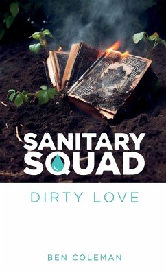 Sanitary Squad - Dirty Love - Coleman, Ben