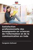 Satisfaction professionnelle des enseignants en sciences de l'information et de la communication en Inde