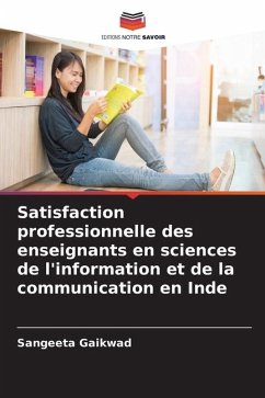 Satisfaction professionnelle des enseignants en sciences de l'information et de la communication en Inde - Gaikwad, Sangeeta