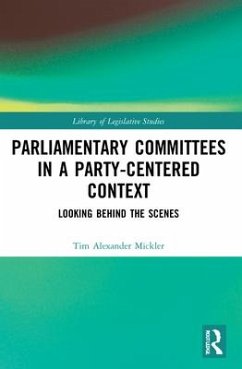 Parliamentary Committees in a Party-Centred Context - Mickler, Tim Alexander