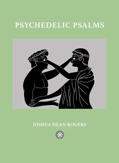 Psychedelic Psalms - Rogers, Joshua Dean