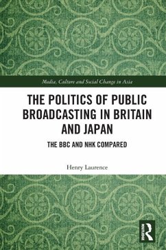 The Politics of Public Broadcasting in Britain and Japan - Laurence, Henry