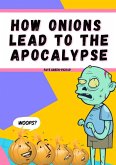 How Onions Lead to the Apocalypse